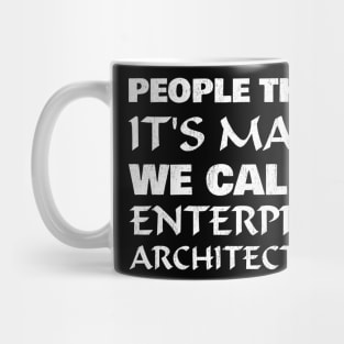 People think it's magic - Enterprise Architecture Mug